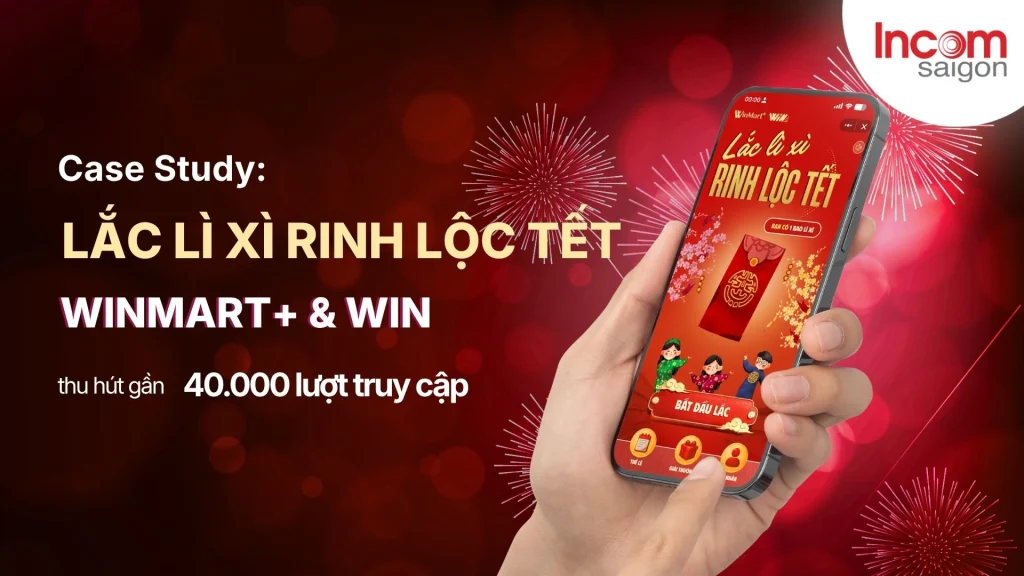 Case study minigame lắc lì xì winmart thu hút gần 40.000 lượt truy cập